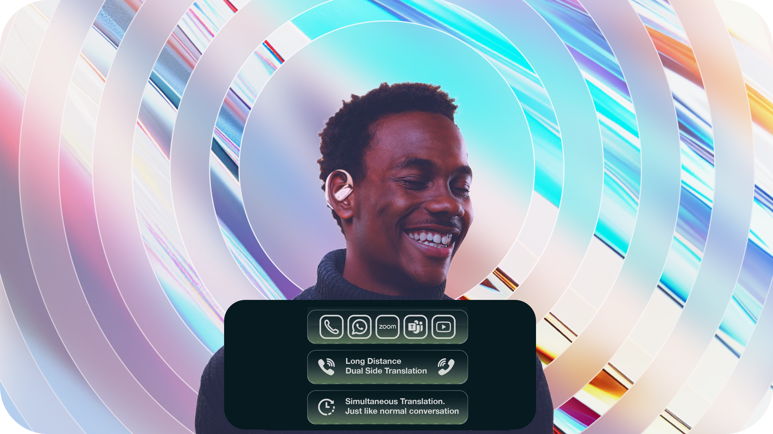 Man smiling with real-time translation earbuds, featuring simultaneous and dual-side translation for calls and apps.