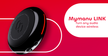 Mymanu Unveils Mymanu LINK: The Ultimate in Bluetooth Audio for Anyone On The Go